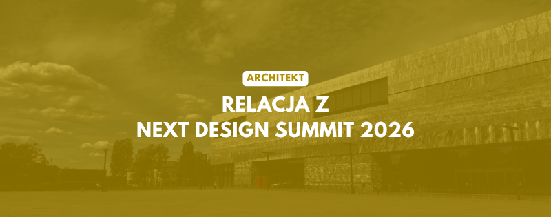 architekt biznes neuromarketing i przyszlosc branzy relacja z next design summit 2026 (1)